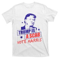 Trump Is A Scab Vote Kamala Harris 2024 T-Shirt