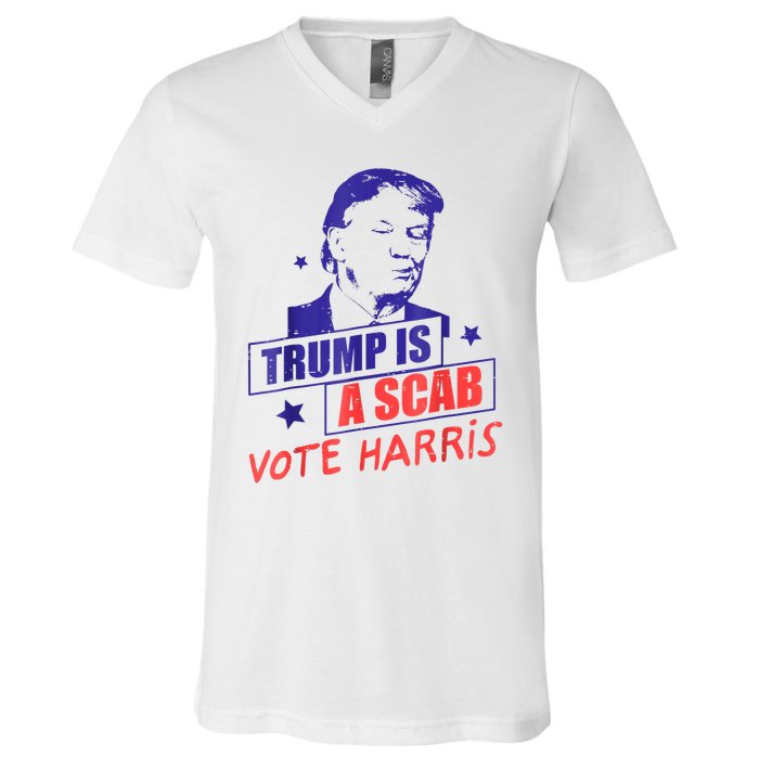 Trump Is A Scab Vote Kamala Harris 2024 V-Neck T-Shirt