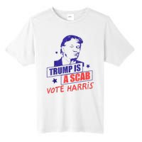 Trump Is A Scab Vote Kamala Harris 2024 Tall Fusion ChromaSoft Performance T-Shirt