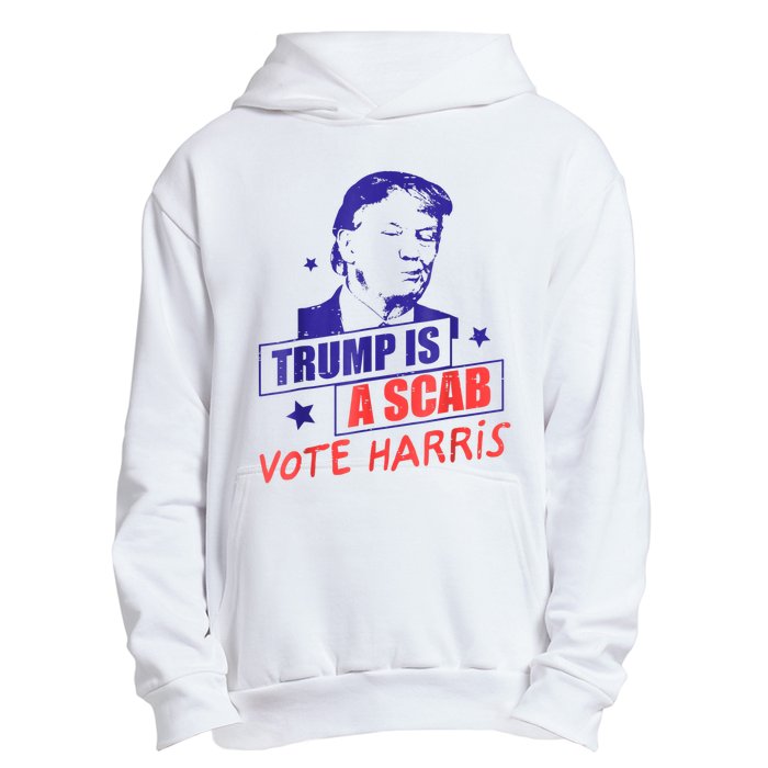 Trump Is A Scab Vote Kamala Harris 2024 Urban Pullover Hoodie