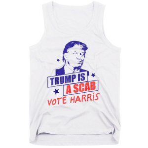 Trump Is A Scab Vote Kamala Harris 2024 Tank Top