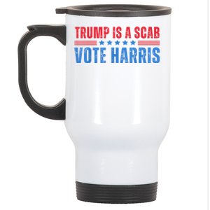 Trump Is A Scab Vote Kamala Harris 2024 Stainless Steel Travel Mug