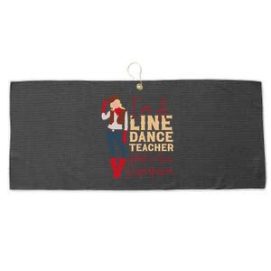 Teacher Im A Line Dance Teacher Whats Large Microfiber Waffle Golf Towel