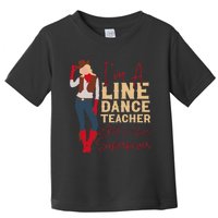 Teacher Im A Line Dance Teacher Whats Toddler T-Shirt