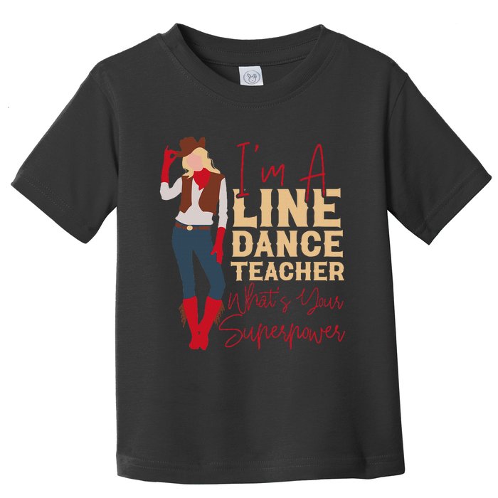 Teacher Im A Line Dance Teacher Whats Toddler T-Shirt