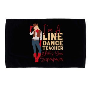 Teacher Im A Line Dance Teacher Whats Microfiber Hand Towel