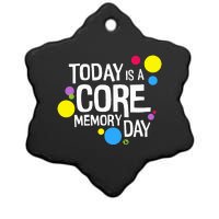 Today Is A Core Memory Day Ceramic Star Ornament