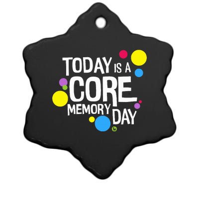 Today Is A Core Memory Day Ceramic Star Ornament