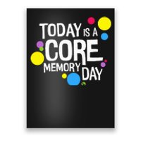 Today Is A Core Memory Day Poster