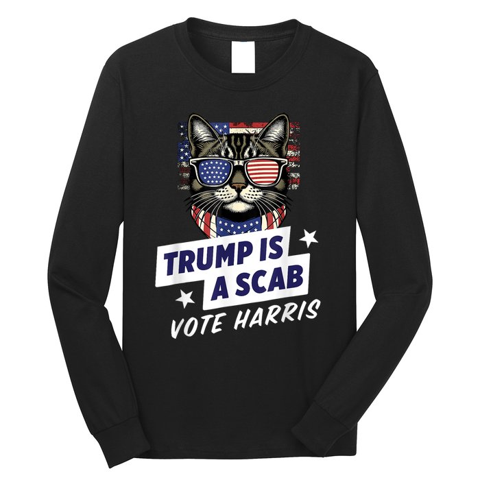 Trump Is A Scab Vote Harris 2024 Long Sleeve Shirt