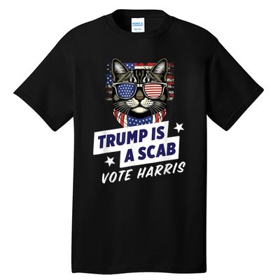 Trump Is A Scab Vote Harris 2024 Tall T-Shirt