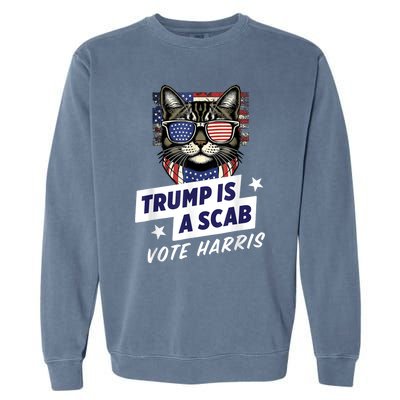 Trump Is A Scab Vote Harris 2024 Garment-Dyed Sweatshirt