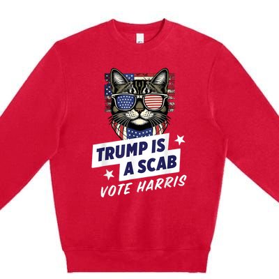 Trump Is A Scab Vote Harris 2024 Premium Crewneck Sweatshirt