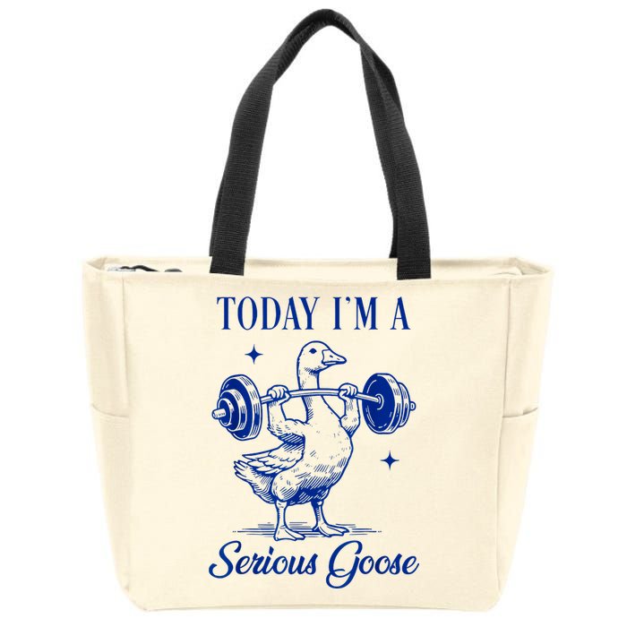 Today IM A Serious Goose Funny Lifting Weights Gym Fitness Zip Tote Bag