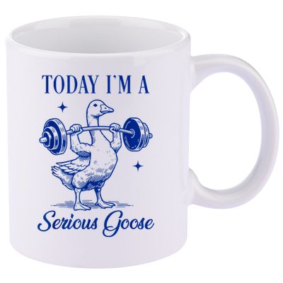 Today IM A Serious Goose Funny Lifting Weights Gym Fitness 11oz C Handle Ceramic Mug