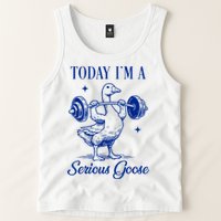 Today IM A Serious Goose Funny Lifting Weights Gym Fitness Tank Top