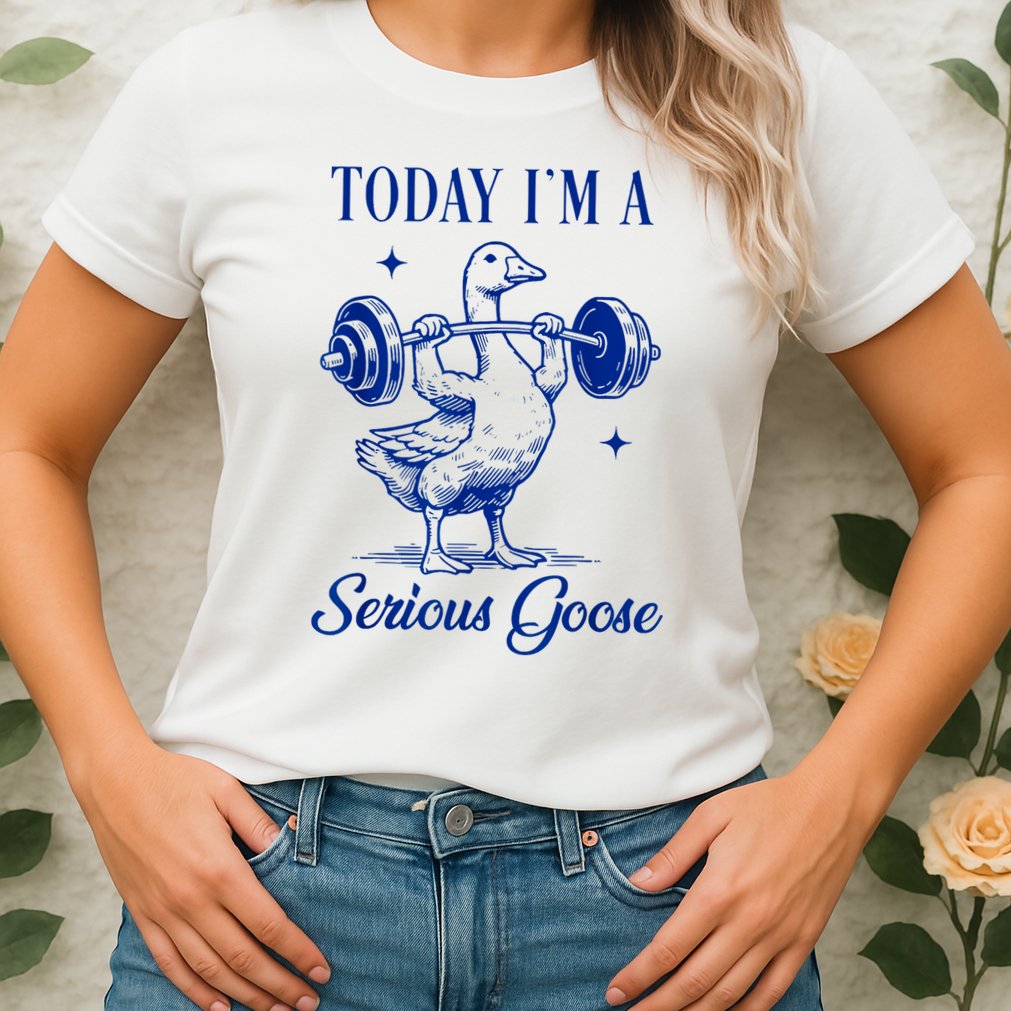 Today IM A Serious Goose Funny Lifting Weights Gym Fitness Womens T-Shirt