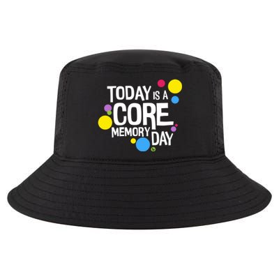 Today Is A Core Memory Day Gift And Funny Gift Cool Comfort Performance Bucket Hat