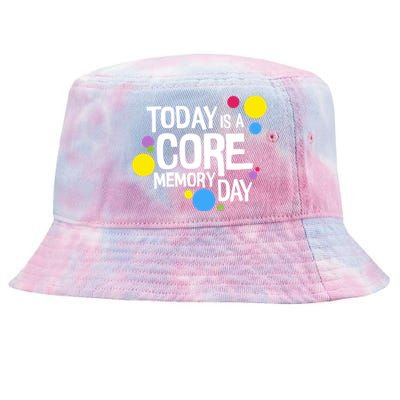 Today Is A Core Memory Day Gift And Funny Gift Tie-Dyed Bucket Hat