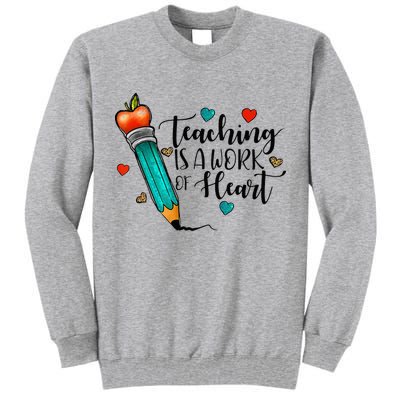 Teaching Is A Work Of Heart Cute Pencil Back To School Tall Sweatshirt