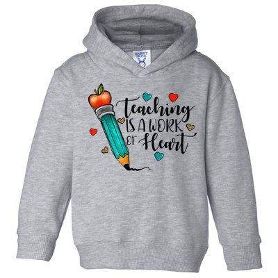 Teaching Is A Work Of Heart Cute Pencil Back To School Toddler Hoodie