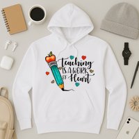 Teaching Is A Work Of Heart Cute Pencil Back To School Hoodie