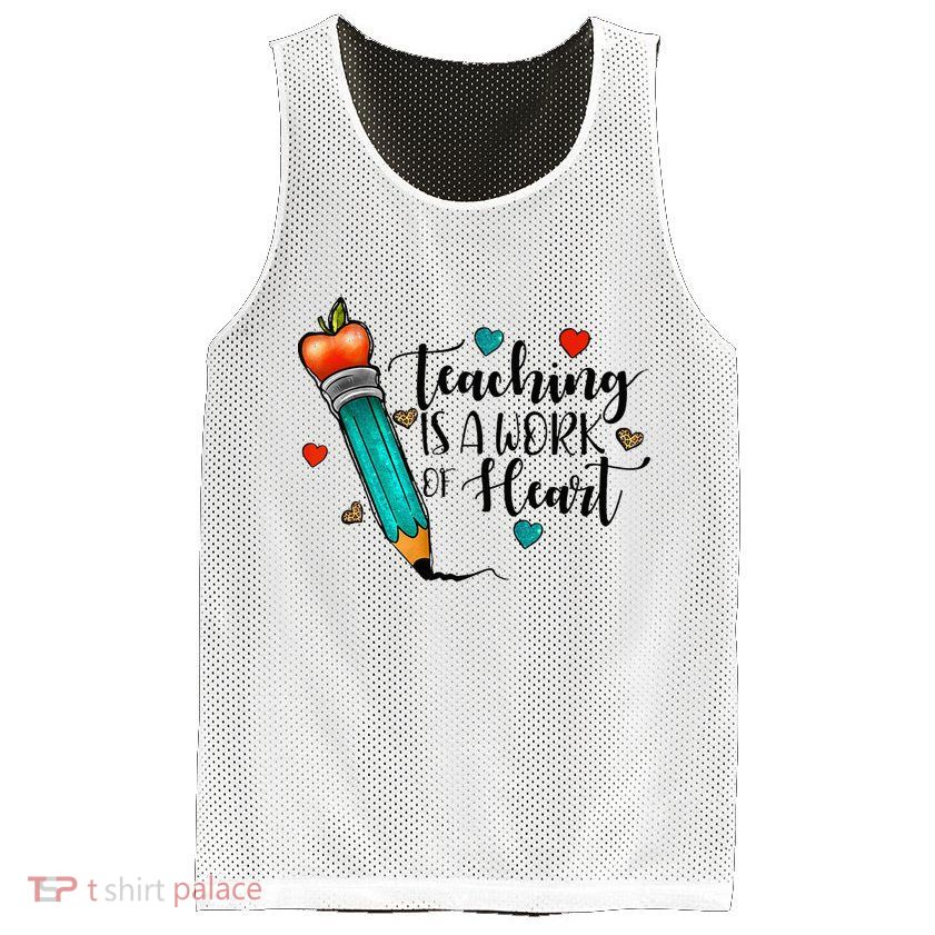 Teaching Is A Work Of Heart Cute Pencil Back To School Mesh Reversible Basketball Jersey Tank