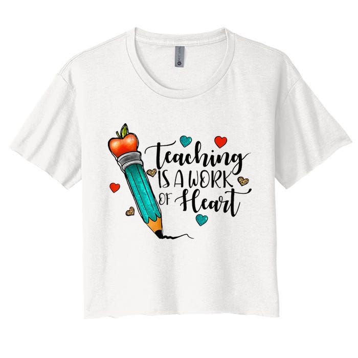 Teaching Is A Work Of Heart Cute Pencil Back To School Crop Top
