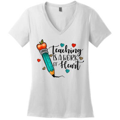Teaching Is A Work Of Heart Cute Pencil Back To School Women's V-Neck T-Shirt