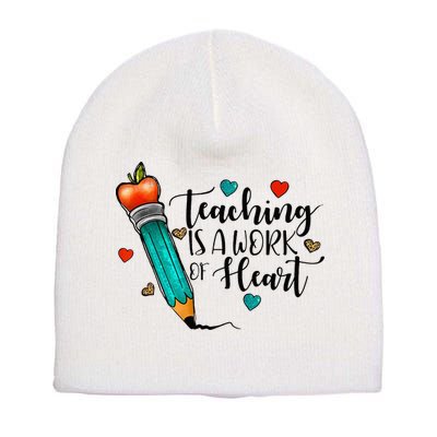 Teaching Is A Work Of Heart Cute Pencil Back To School Short Acrylic Beanie