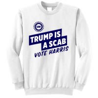 Trump Is A Scab Sweatshirt