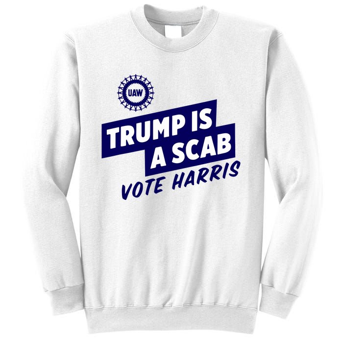 Trump Is A Scab Sweatshirt