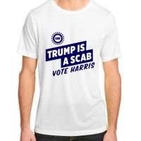 Trump Is A Scab Adult ChromaSoft Performance T-Shirt