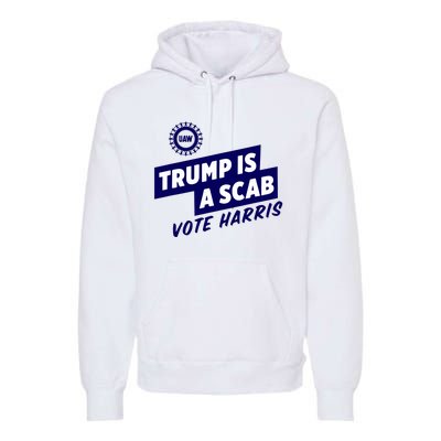 Trump Is A Scab Premium Hoodie