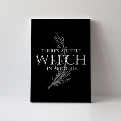 There Is A Little Witch In All Of Us Canvas