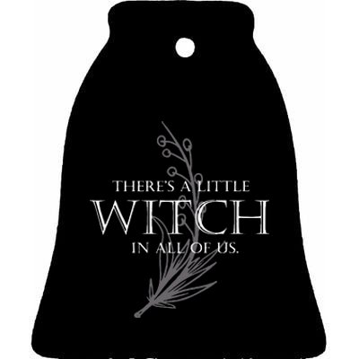 There Is A Little Witch In All Of Us Ceramic Bell Ornament