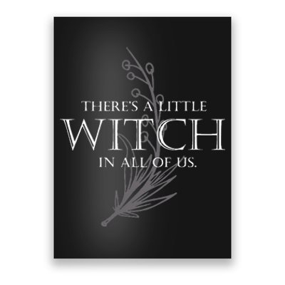 There Is A Little Witch In All Of Us Poster