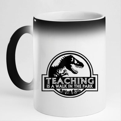 Teaching Is A Walk In Park Teachers Life MotherS Day Funny 11oz Black Color Changing Mug