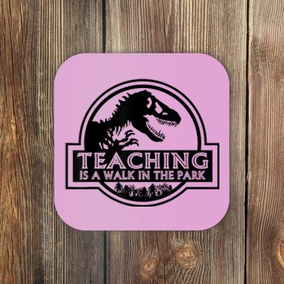 Teaching Is A Walk In Park Teachers Life MotherS Day Funny Coaster