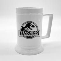 Teaching Is A Walk In Park Teachers Life MotherS Day Funny Beer Stein