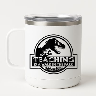 Teaching Is A Walk In Park Teachers Life MotherS Day Funny 12 oz Stainless Steel Tumbler Cup