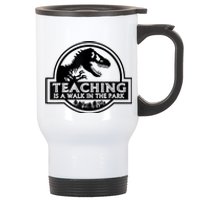 Teaching Is A Walk In Park Teachers Life MotherS Day Funny Stainless Steel Travel Mug