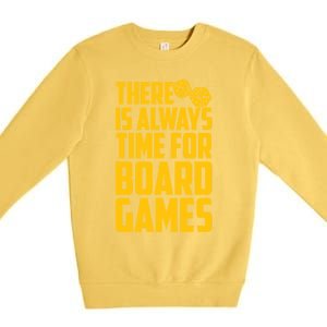 There Is Always Time For Board Games Cute Gift Premium Crewneck Sweatshirt