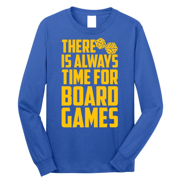 There Is Always Time For Board Games Cute Gift Long Sleeve Shirt