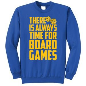 There Is Always Time For Board Games Cute Gift Sweatshirt