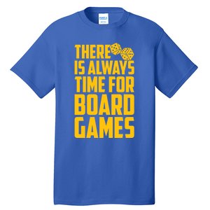 There Is Always Time For Board Games Cute Gift Tall T-Shirt