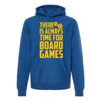 There Is Always Time For Board Games Cute Gift Premium Hoodie