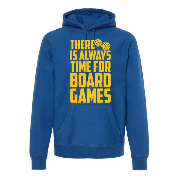 There Is Always Time For Board Games Cute Gift Premium Hoodie