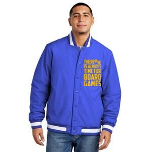 There Is Always Time For Board Games Cute Gift Insulated Varsity Jacket