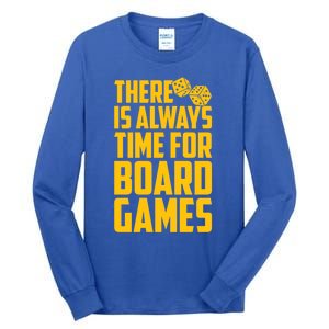 There Is Always Time For Board Games Cute Gift Tall Long Sleeve T-Shirt